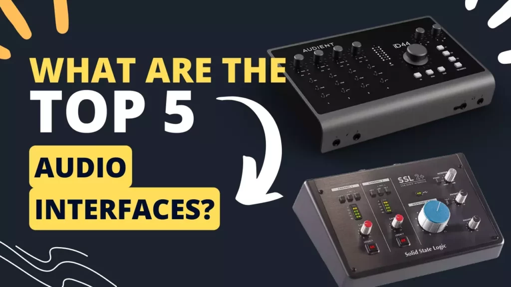 Top 5 Audio Interfaces