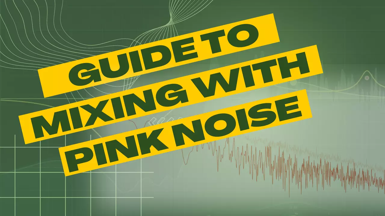 Mixing with Pink Noise